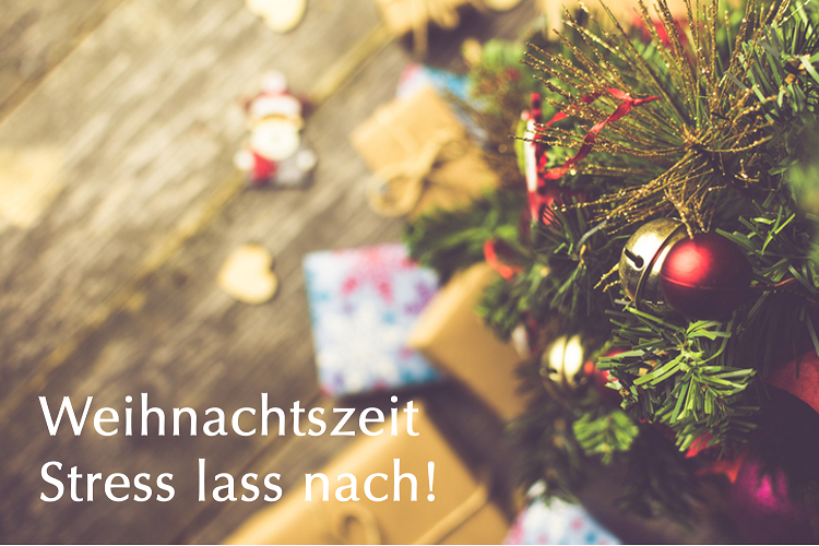Weihnachtszeit – Staade Zeit – Stress laß nach! Weihnachtszeit – Staade Zeit – Stress laß nach!