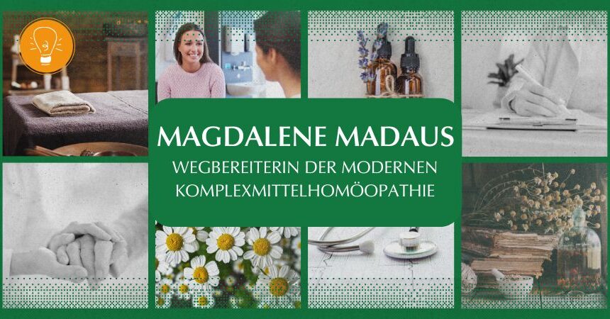 Wegbereiterinnen der Naturheilkunde – Teil 4: Magdalene Madaus Wegbereiterinnen der Naturheilkunde – Teil 4: Magdalene Madaus