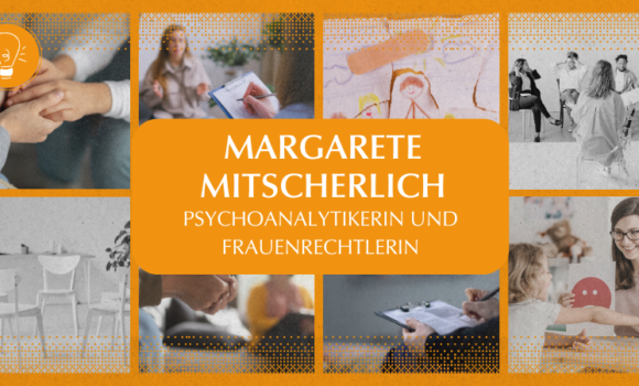Wegbereiterinnen der Psychologie und Psychotherapie – Teil 6: Margarete Mitscherlich