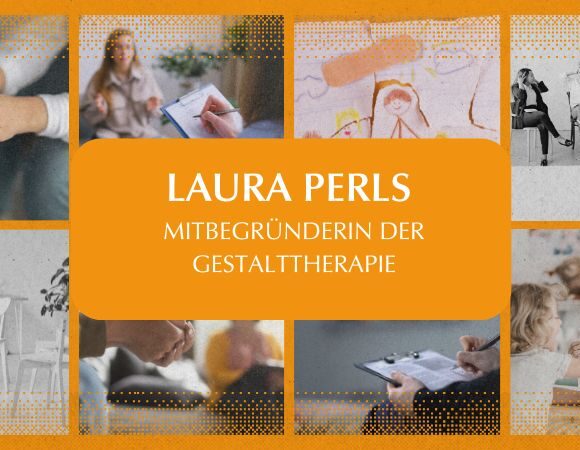 Wegbereiterinnen der Psychologie und Psychotherapie – Teil 2: Laura Perls