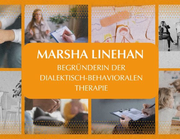 Wegbereiterinnen der Psychologie und Psychotherapie – Teil 5: Marsha Linehan Wegbereiterinnen der Psychologie und Psychotherapie – Teil 5: Marsha Linehan