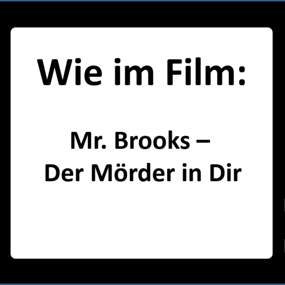 Wie im Film: Mr. Brooks – Hunger im Hirn